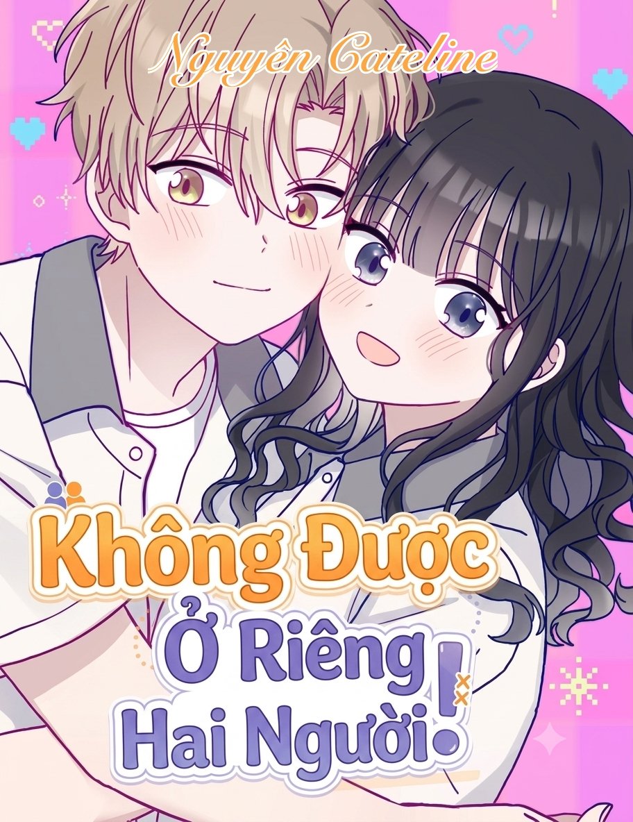 Không Được Ở Riêng Hai Người!