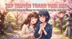 Top truyện tranh yuri đỉnh cao khiến hội mọt truyện mê mẩn bấn loạn