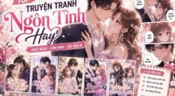 Top truyện tranh ngôn tình hay nhất khiến hội mọt truyện mê mẩn