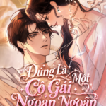 Đúng Là Một Cô Gái Ngoan Ngoãn