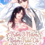Trốn 3 Năm, Bạn Trai Cũ Thành Sếp