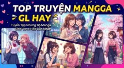 Top truyện Manga GL đỉnh cao ngọt ngào sâu lắng nhất định phải đọc